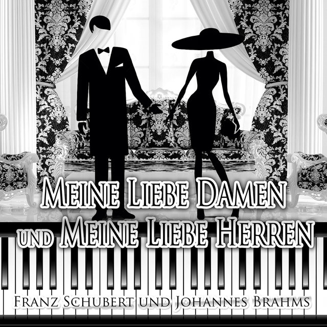 Meine Liebe Damen und Meine Liebe Herren: Franz Schubert und Johannes Brahms – Erholung mit Klassischer Musik, Pläne nach der Arbeit, Stressabbau und Seelenfrieden, Entspannenden Spaziergang und Wanderung