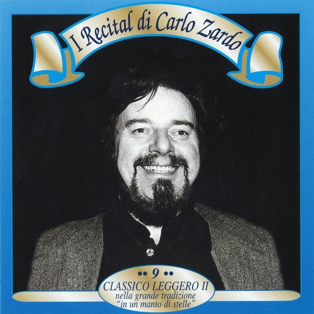 I recital di Carlo Zardo, Vol. 9 (Classico leggero II: Nella grande tradizione 'in un manto di stelle')