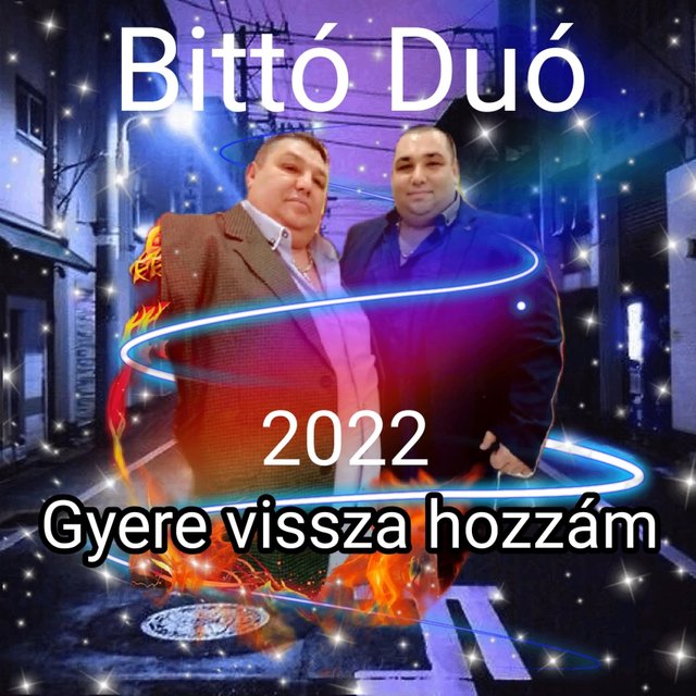 Bittó Duó - Gyere vissza hozzám