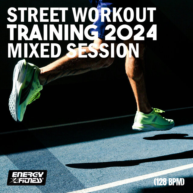 Street Workout Training 2024 Mixed Session (15 Tracks Non-Stop Mixed Compilation For Fitness & Workout 128 Bpm)