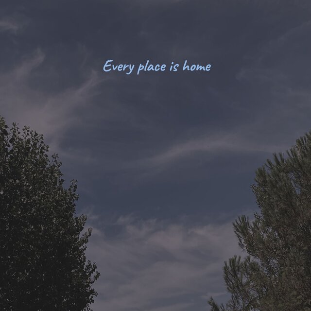 Every place is home