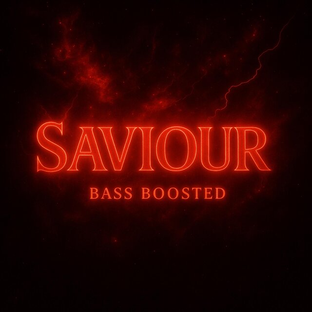 SAVIOUR (BASS BOOSTED)