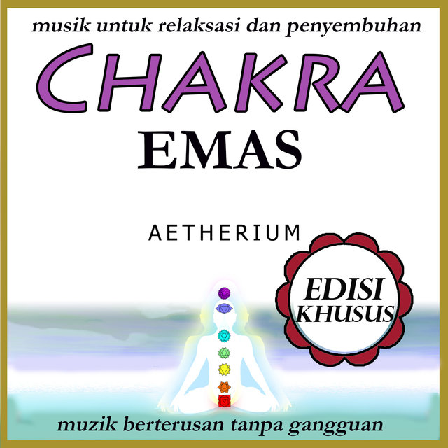 Chakra Emas: musik untuk relaksasi dan penyembuhan: Edisi Khusus