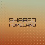 Shared Homeland