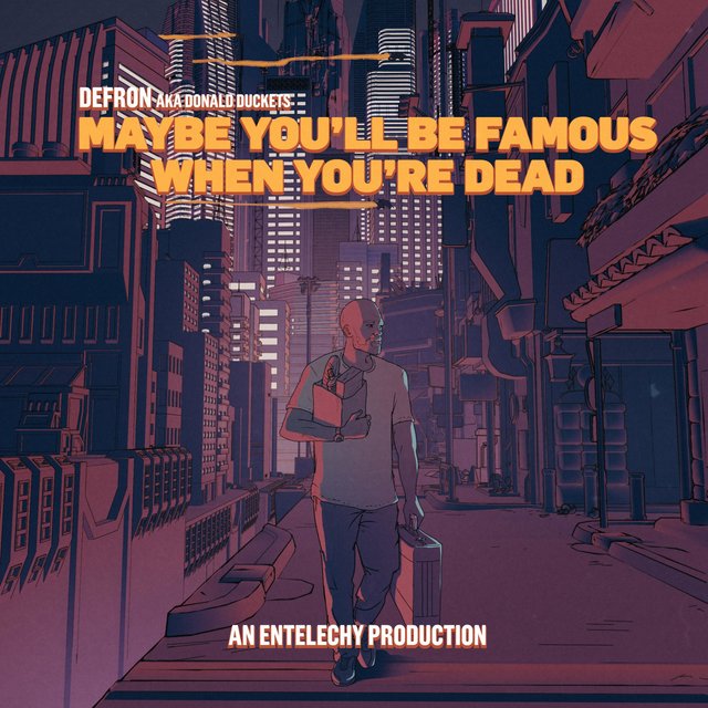 Maybe You'll Be Famous When You're Dead
