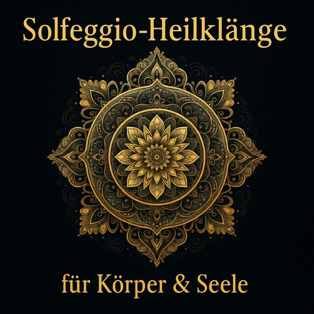 Solfeggio-Heilklänge für Körper & Seele