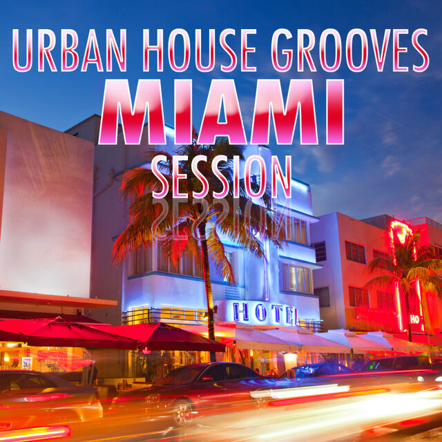 Urban House Grooves - MIAMI Session