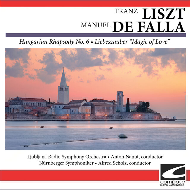 Franz Liszt - Manuel De Falla - Hungarian Rhapsody No. 6 - Liebeszauber 