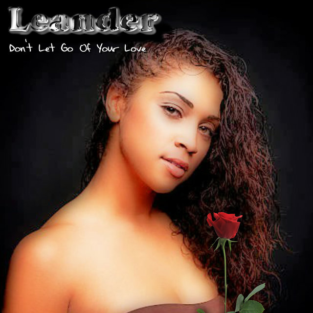 Don't Let Go of Your Love (Remastered 2017)