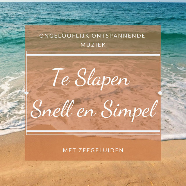 Te Slapen Snell en Simpel: Ongelooflijk Ontspannende Muziek met Zeegeluiden