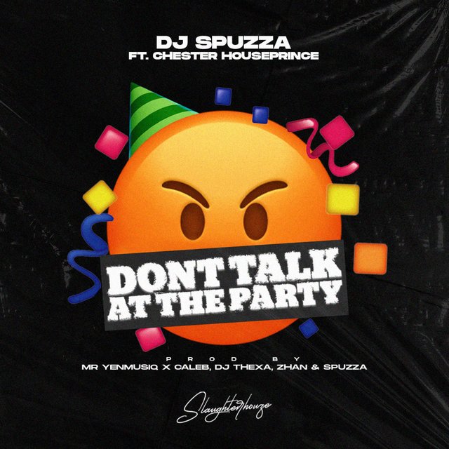 Don't Talk At The Party (feat. Chester Houseprince)