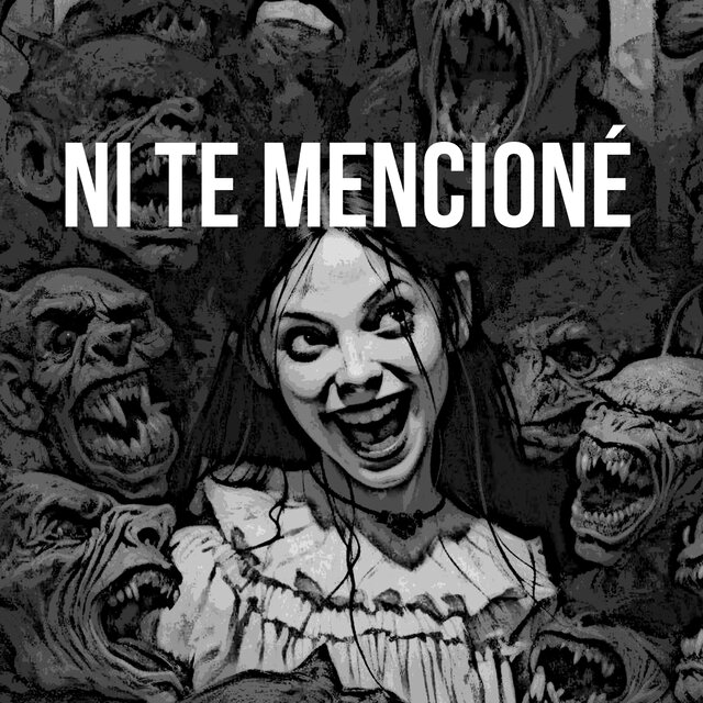 Ni te mencioné