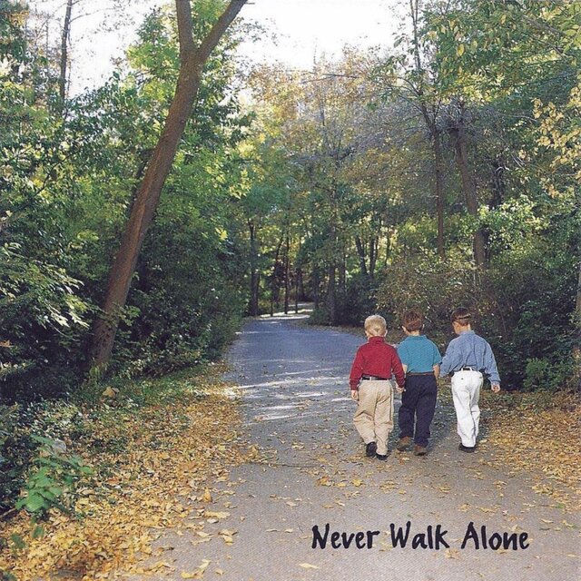Never Walk Alone