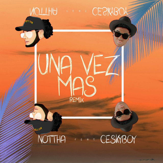 Una Vez Mas (feat. Ceskyboy) (Remix)