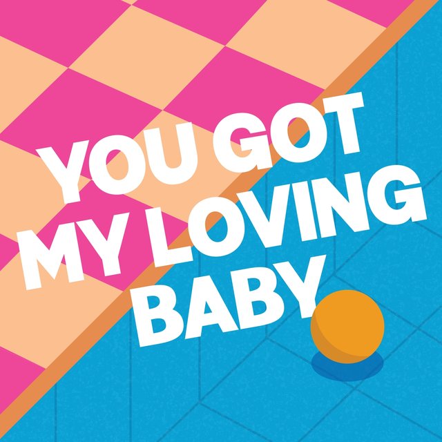 You Got My Loving Baby