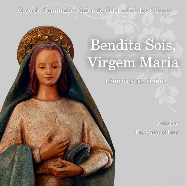 Bendita Sois Virgem Maria (Cânticos Marianos)