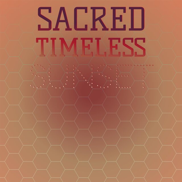 Sacred Timeless Sunset