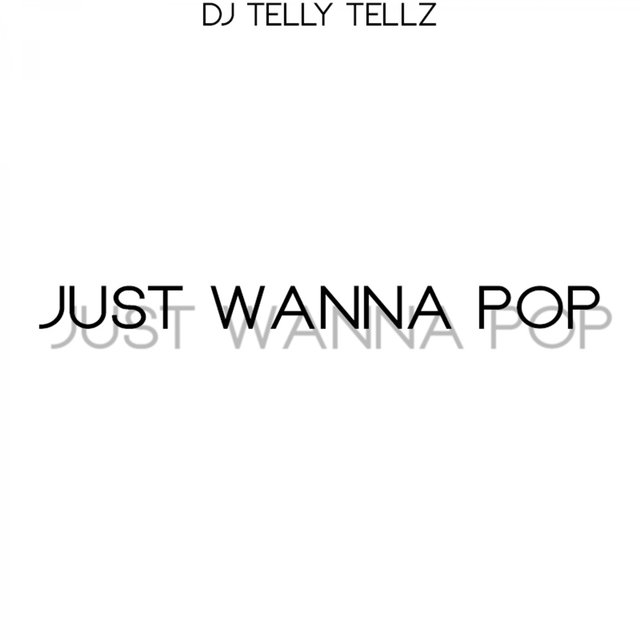 Just Wanna Pop