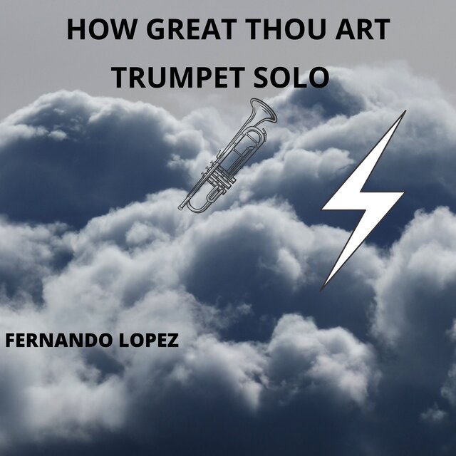HOW GREAT THOU ART (Trumpet Solo)