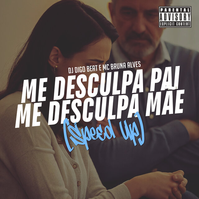 Me Desculpa Pai, Me Desculpa Mãe (Speed Up)