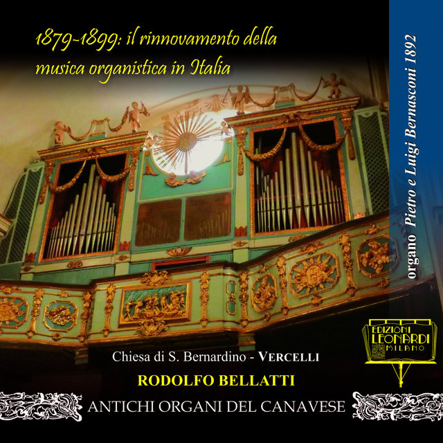 1879-1899: il rinnovamento della musica organistica in Italia, Organo Pietro e Luigi Bernasconi 1892, Chiesa di S. Bernardino (VC)