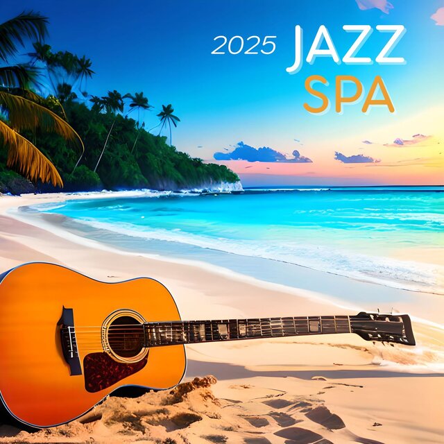 Jazz Spa 2025 - Simple and Relaxing Jazz Guitar Songs