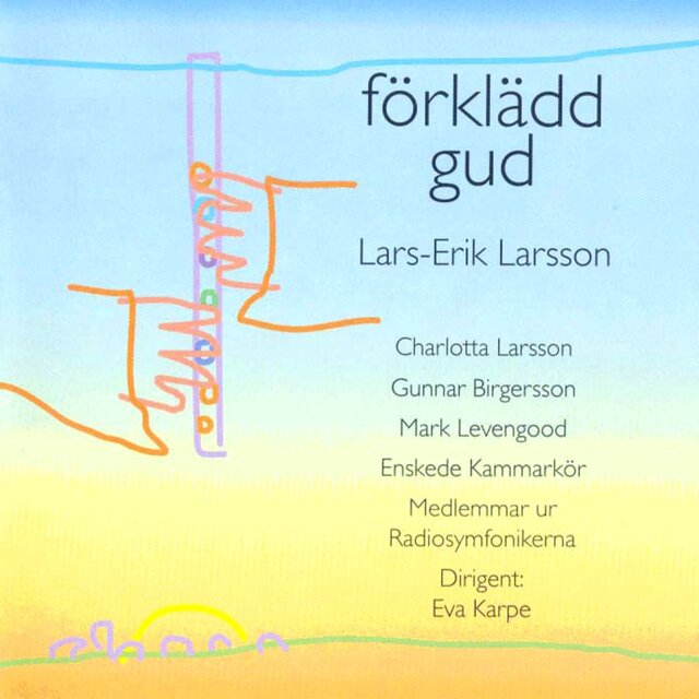 Lars-Erik Larsson: Förklädd gud