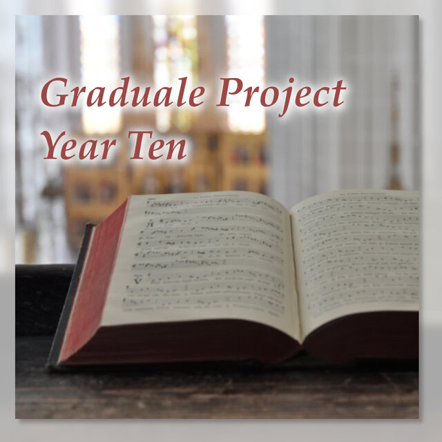 Graduale Project, Year Ten
