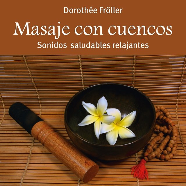 Masaje Con Cuencos: Sonidos Saludables Relajantes