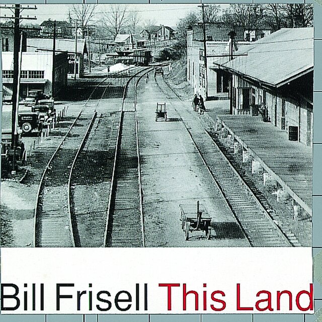 Cover art for album This Land by Bill Frisell