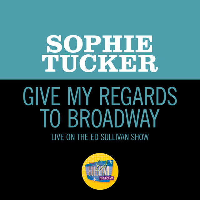 Give My Regards To Broadway (Medley/Live On The Ed Sullivan Show, April 6, 1952)