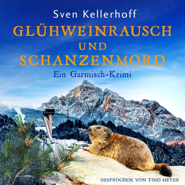 Glühweinrausch und Schanzenmord (Ein Garmisch-Krimi)