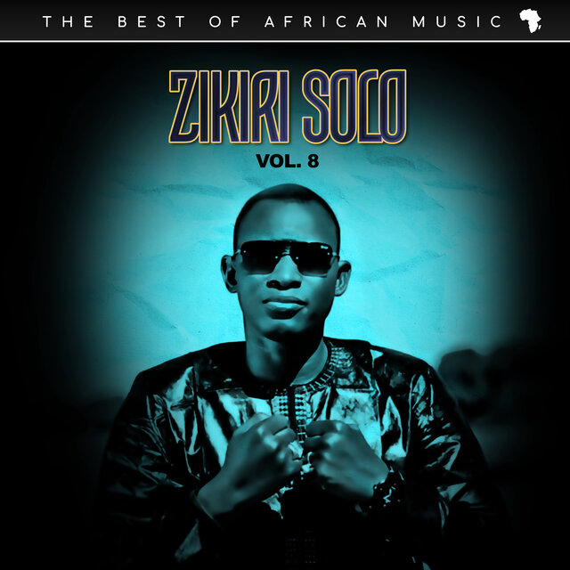 Zikiri Solo: : The Best of African Music, Vol. 8