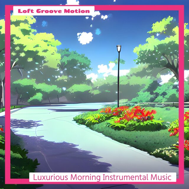 Luxurious Morning Instrumental Music