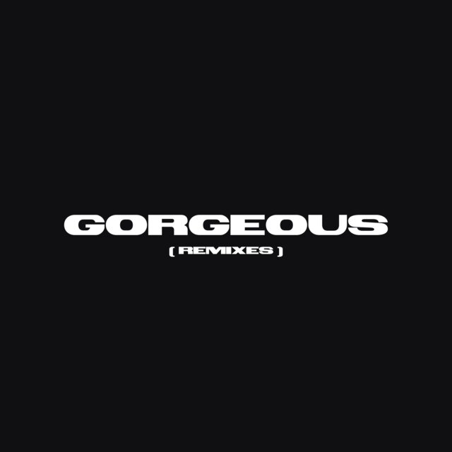 GORGEOUS (Remixes)