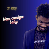 Vem Comigo Baby