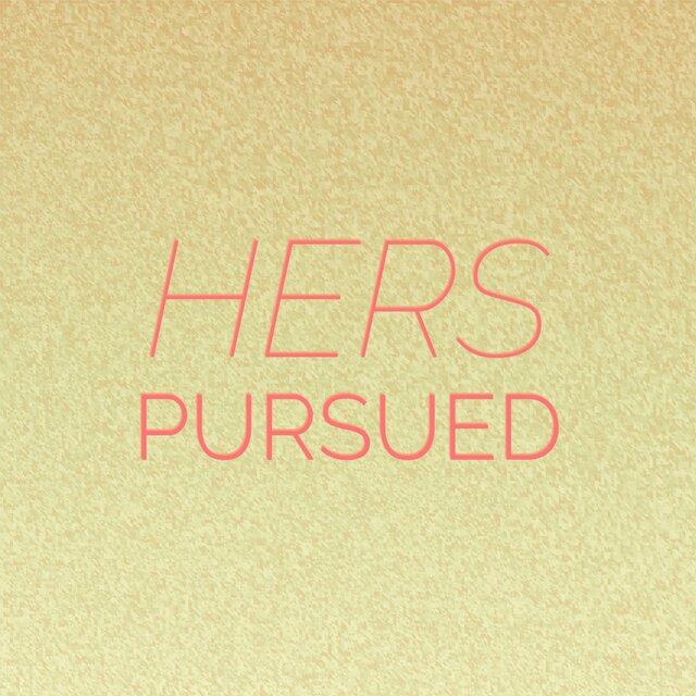 Hers Pursued