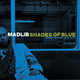 Cover art for album Shades Of Blue: Madlib Invades Blue Note by Madlib