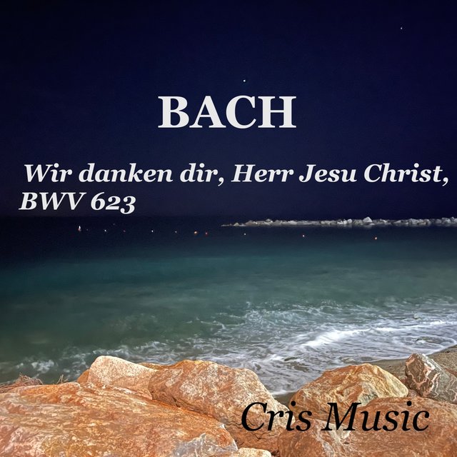 Bach: Das Orgel-Büchlein, BWV 599-644: Passion: 25. Wir danken dir, Herr Jesu Christ, BWV 623