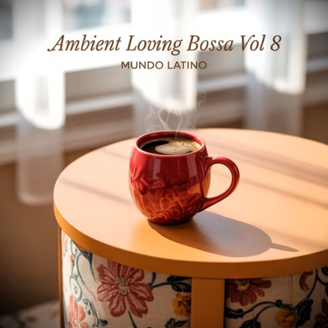 Ambient Loving Bossa Vol. 8