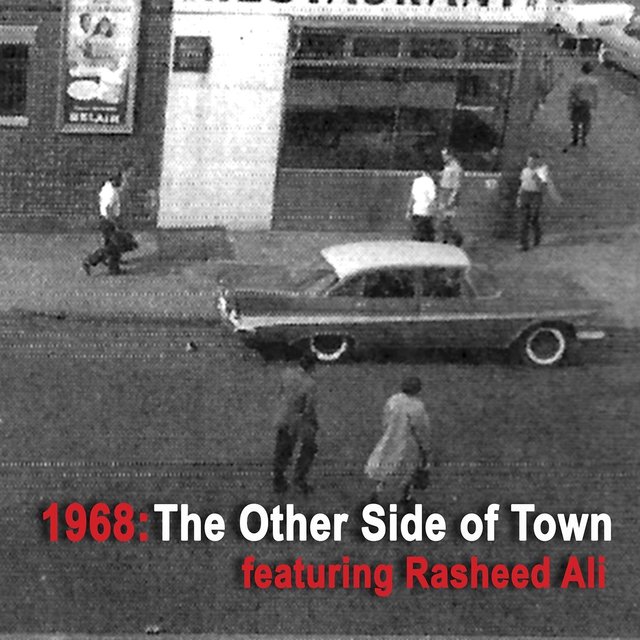 1968: The Other Side of Town (feat. Rasheed Ali)