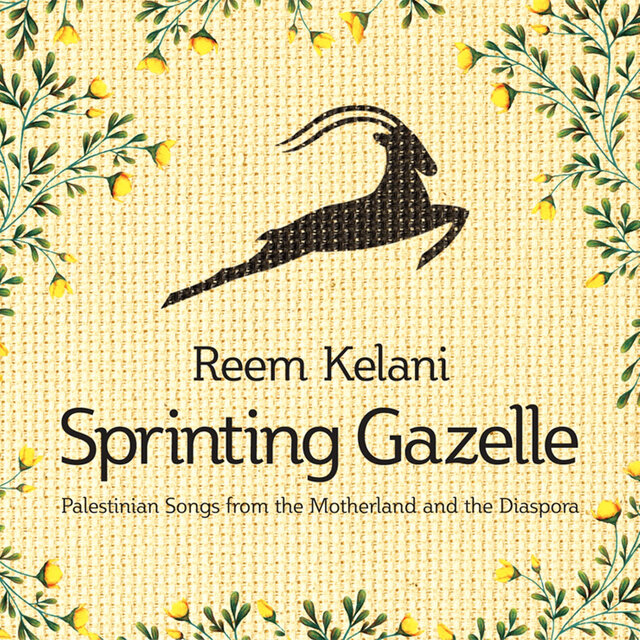 Sprinting Gazelle - Palestinian Songs from the Motherland and the Diaspora