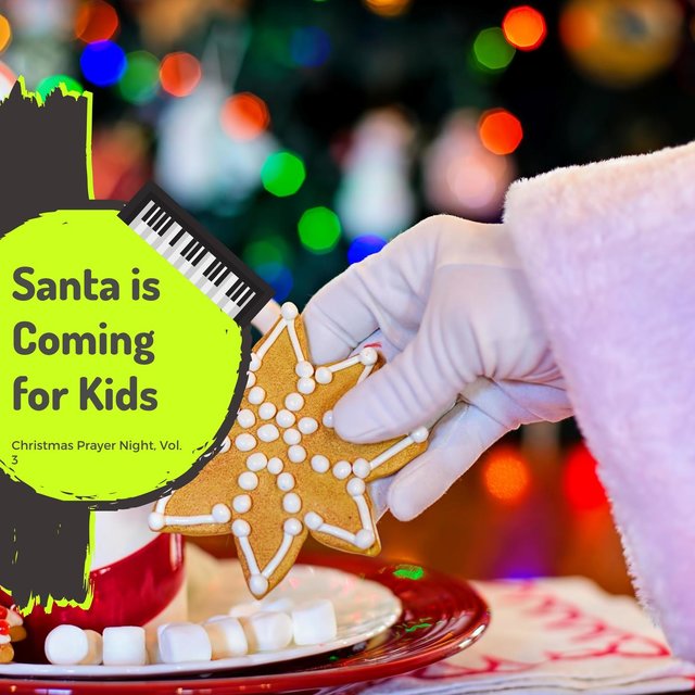 Santa Is Coming For Kids - Christmas Prayer Night, Vol. 3