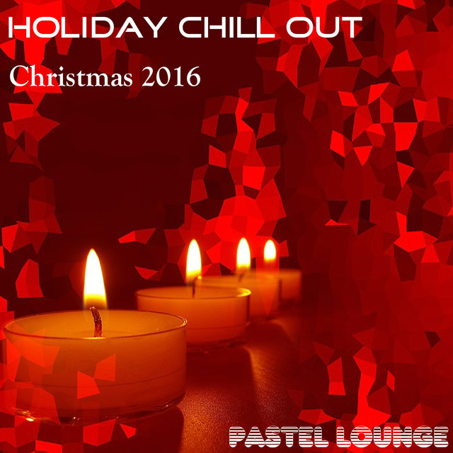 Holiday Chill Out Christmas 2016