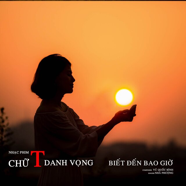 BIẾT ĐẾN BAO GIỜ (CHỮ T DANH VỌNG Ost)