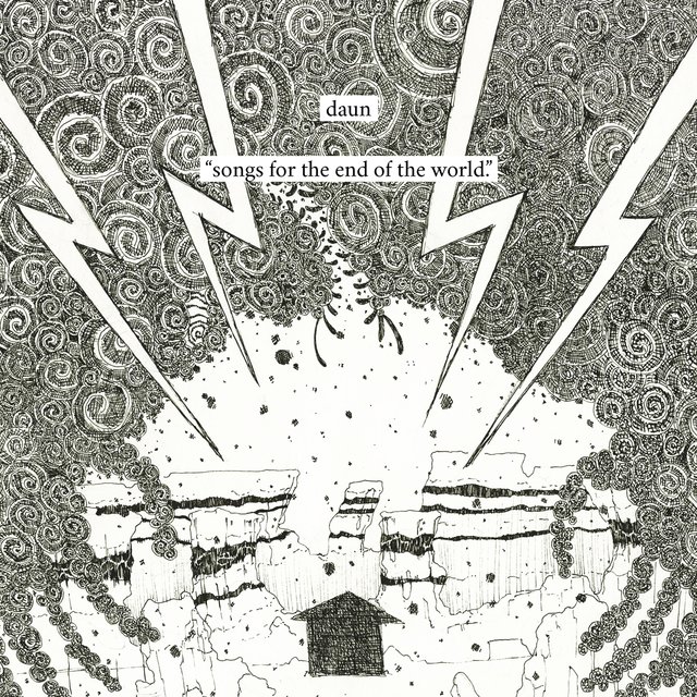 Songs for the End of the World.