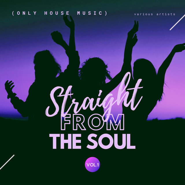 Straight From The Soul (Only House Music), Vol. 1