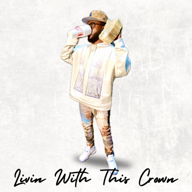 Livin With This Crown