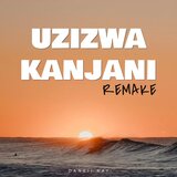 Uzizwa Kanjan (Remake)