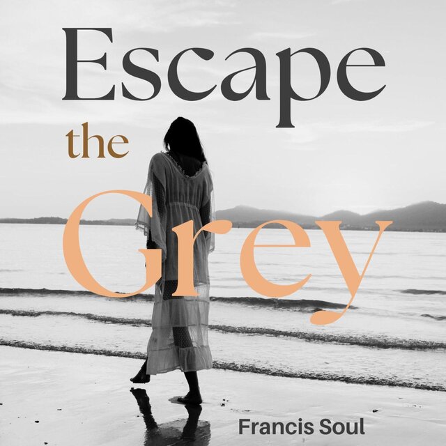 Escape the Grey